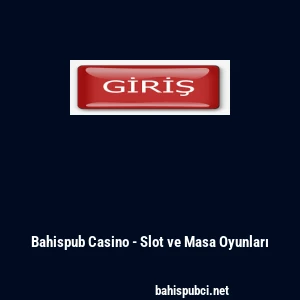 Bahispub Casino - Slot ve Masa Oyunları
